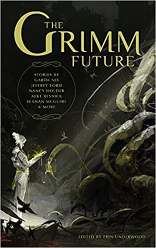 Grimm Future / For Want Of A Nail by Stephen D. Covey and Sandra McDonald