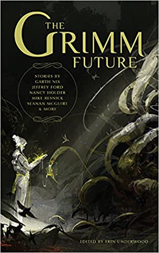 Grimm Future / For Want Of A Nail by Stephen D. Covey and Sandra McDonald